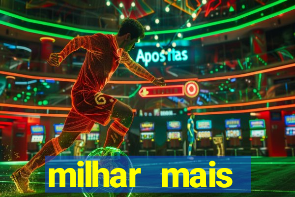 milhar mais atrasada na federal